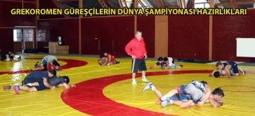 Grekoromen güreşçilerin Dünya Şampiyonası hazırlıkları