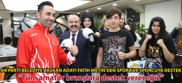 Ak Parti Belediye Başkan Adayı Fatih Metin'den spora ve sporcuya destek: "Tüm amatör branşlara destek vereceğiz"
