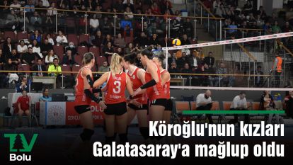 Köroğlu'nun kızları Galatasaray'a mağlup oldu