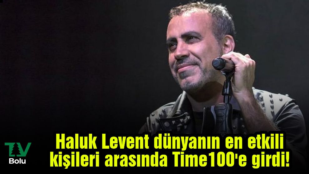 Haluk Levent “dünyanın en etkili” kişileri arasında Time100'e girdi!