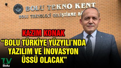 "Bolu Türkiye Yüzyılı'nda yazılım ve inovasyon üssü olacak"