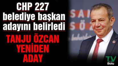 CHP 227 belediye başkan adayını belirledi... Tanju Özcan yeniden aday gösterilecek