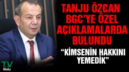 Tanju Özcan: "Kimsenin hakkını yemedik"