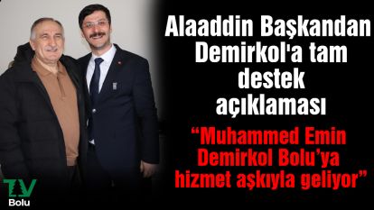 Alaaddin Başkandan Demirkol'a tam destek açıklaması